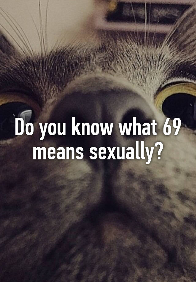 What Is 69 Sexually Mean